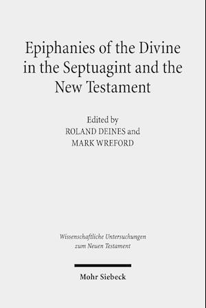 Epiphanies of the Divine in the Septuagint and the New Testament