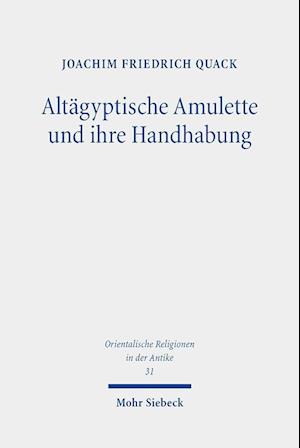 Altagyptische Amulette und ihre Handhabung