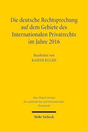 Die deutsche Rechtsprechung auf dem Gebiete des Internationalen Privatrechts im Jahre 2016