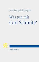 Was tun mit Carl Schmitt?