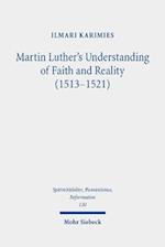 Martin Luther's Understanding of Faith and Reality (1513-1521)