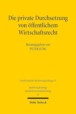 Die private Durchsetzung von öffentlichem Wirtschaftsrecht