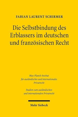 Die Selbstbindung des Erblassers im deutschen und französischen Recht