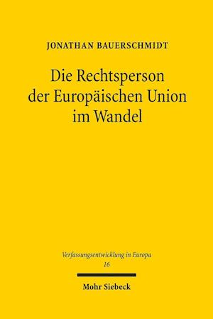 Die Rechtsperson der Europäischen Union im Wandel