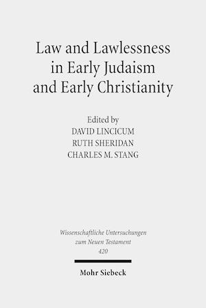 Law and Lawlessness in Early Judaism and Early Christianity