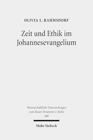 Zeit und Ethik im Johannesevangelium