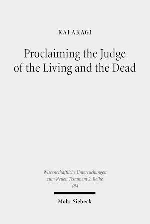 Proclaiming the Judge of the Living and the Dead