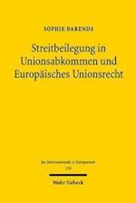 Streitbeilegung in Unionsabkommen und Europäisches Unionsrecht