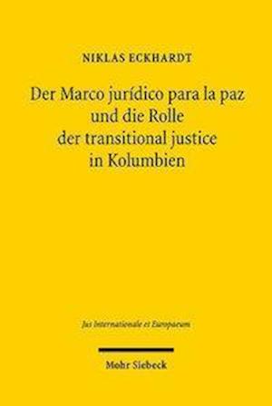 Der Marco jurídico para la paz und die Rolle der transitional justice in Kolumbien