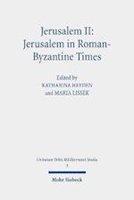 Jerusalem II: Jerusalem in Roman-Byzantine Times