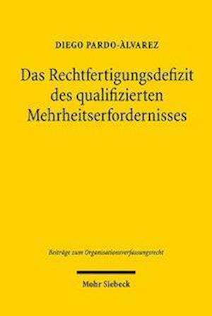 Das Rechtfertigungsdefizit des qualifizierten Mehrheitserfordernisses