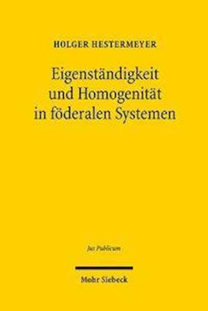 Eigenständigkeit und Homogenität in föderalen Systemen