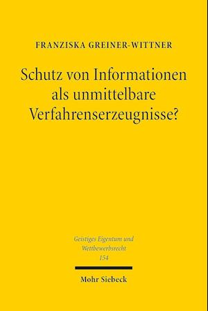 Schutz von Informationen als unmittelbare Verfahrenserzeugnisse?