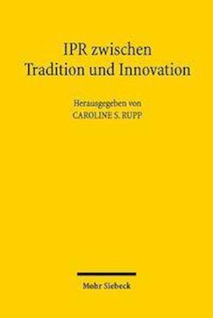 IPR zwischen Tradition und Innovation