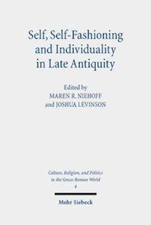 Self, Self-Fashioning and Individuality in Late Antiquity