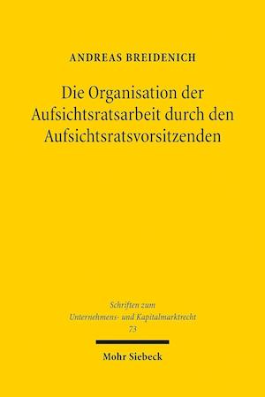 Die Organisation der Aufsichtsratsarbeit durch den Aufsichtsratsvorsitzenden