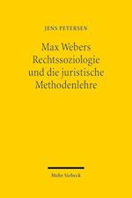 Max Webers Rechtssoziologie und die juristische Methodenlehre