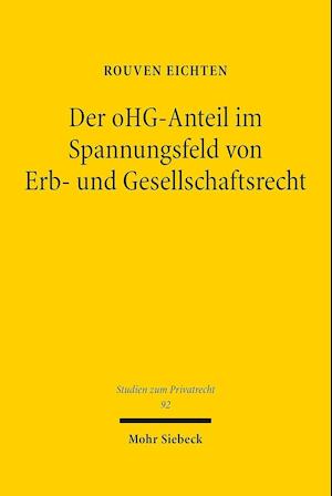 Der oHG-Anteil im Spannungsfeld von Erb- und Gesellschaftsrecht