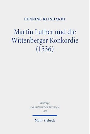 Martin Luther und die Wittenberger Konkordie (1536)