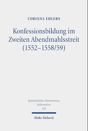 Konfessionsbildung im Zweiten Abendmahlsstreit (1552-1558/59)