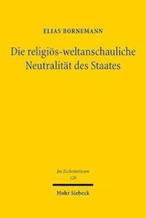 Die religiös-weltanschauliche Neutralität des Staates