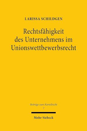 Rechtsfähigkeit des Unternehmens im Unionswettbewerbsrecht