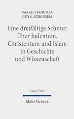 Eine dreifältige Schnur: Über Judentum, Christentum und Islam in Geschichte und Wissenschaft