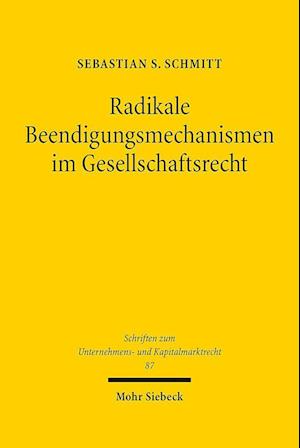 Radikale Beendigungsmechanismen im Gesellschaftsrecht