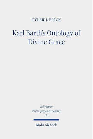 Karl Barth's Ontology of Divine Grace