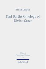 Karl Barth's Ontology of Divine Grace