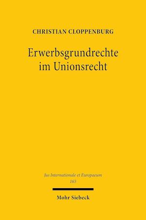 Erwerbsgrundrechte im Unionsrecht