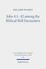 John 4:1-42 among the Biblical Well Encounters