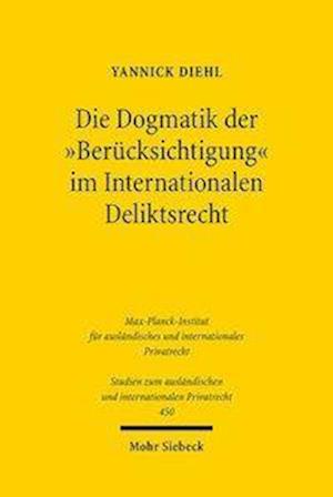 Die Dogmatik der "Berücksichtigung" im Internationalen Deliktsrecht