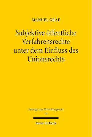 Subjektive öffentliche Verfahrensrechte unter dem Einfluss des Unionsrechts