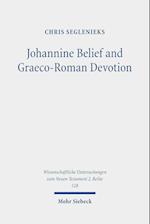 Johannine Belief and Graeco-Roman Devotion