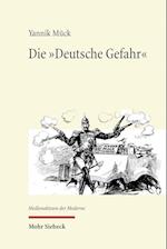 Die "Deutsche Gefahr"