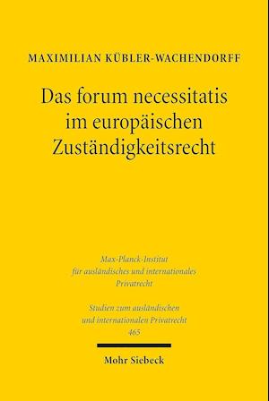 Das forum necessitatis im europäischen Zuständigkeitsrecht