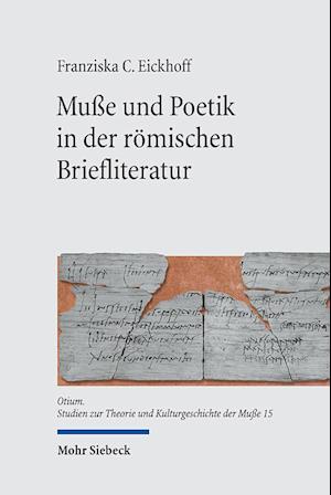 Muße und Poetik in der römischen Briefliteratur