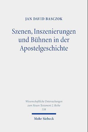 Szenen, Inszenierungen und Bühnen in der Apostelgeschichte