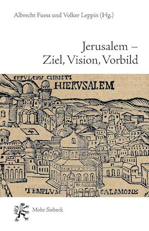 Jerusalem - Ziel, Vision, Vorbild