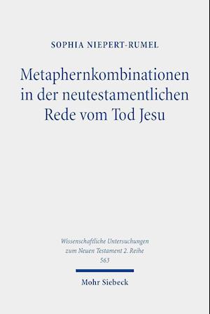 Metaphernkombinationen in der neutestamentlichen Rede vom Tod Jesu