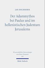 Der Adammythos bei Paulus und im hellenistischen Judentum Jerusalems