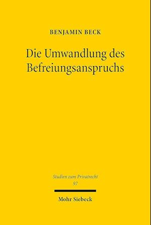 Die Umwandlung des Befreiungsanspruchs