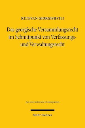 Das georgische Versammlungsrecht im Schnittpunkt von Verfassungs- und Verwaltungsrecht