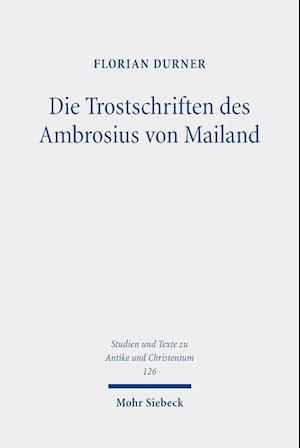 Die Trostschriften des Ambrosius von Mailand