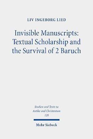 Invisible Manuscripts: Textual Scholarship and the Survival of 2 Baruch