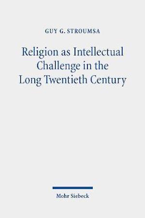 Religion as Intellectual Challenge in the Long Twentieth Century