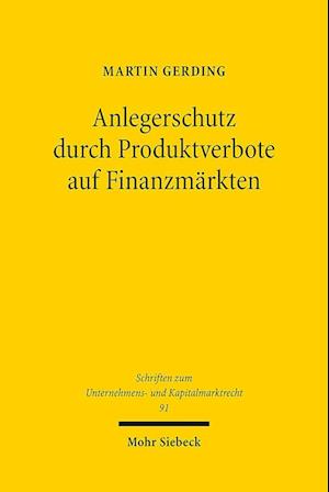 Anlegerschutz durch Produktverbote auf Finanzmarkten