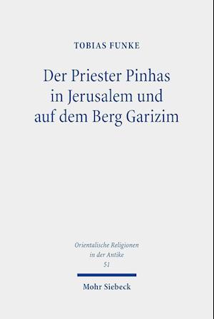 Der Priester Pinhas in Jerusalem und auf dem Berg Garizim
