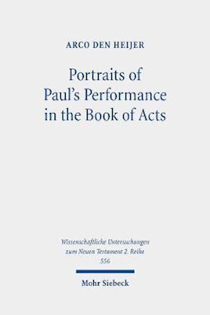 Portraits of Paul's Performance in the Book of Acts